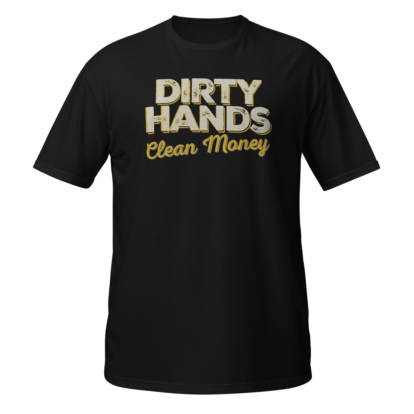 Dirty Hands Clean Money - Tee