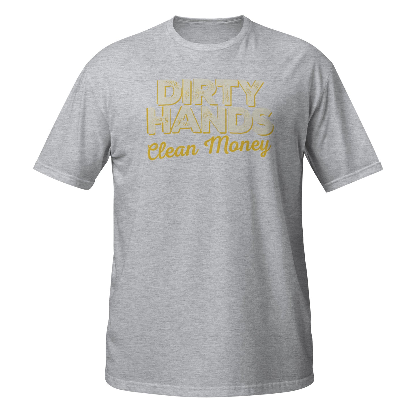 Dirty Hands Clean Money - Tee