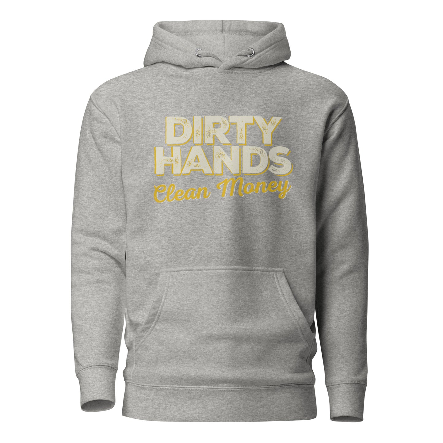 Dirty Hands Clean Money - Hoodie