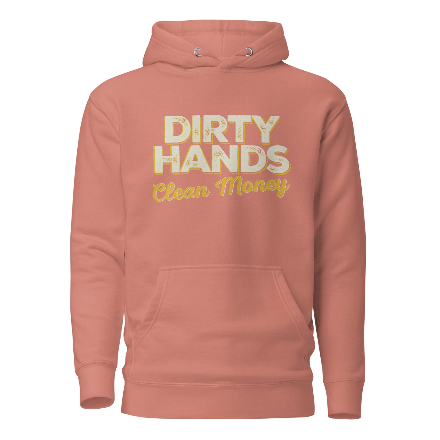 Dirty Hands Clean Money - Hoodie