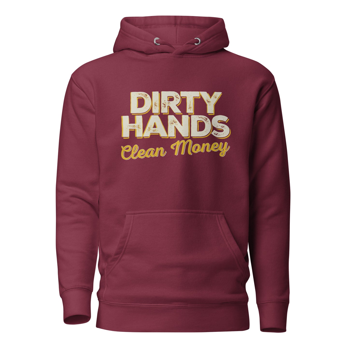 Dirty Hands Clean Money - Hoodie