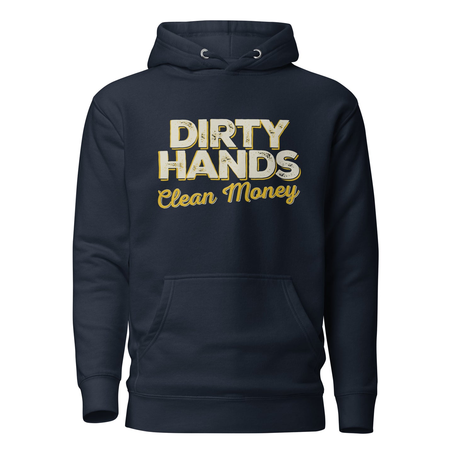 Dirty Hands Clean Money - Hoodie