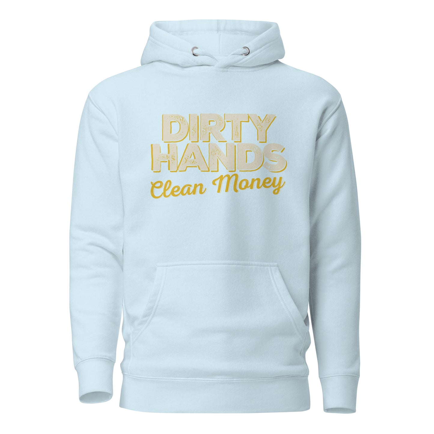 Dirty Hands Clean Money - Hoodie