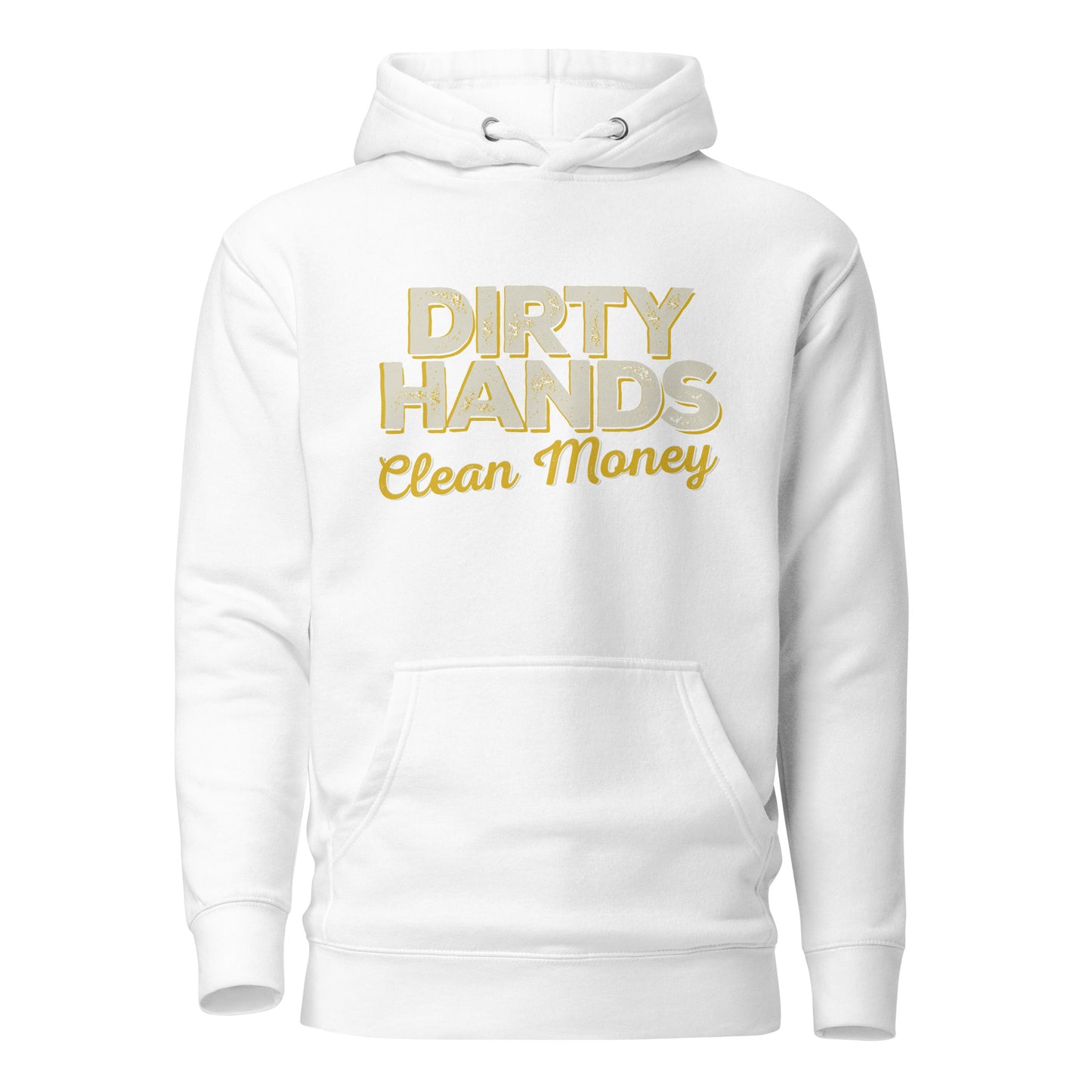 Dirty Hands Clean Money - Hoodie