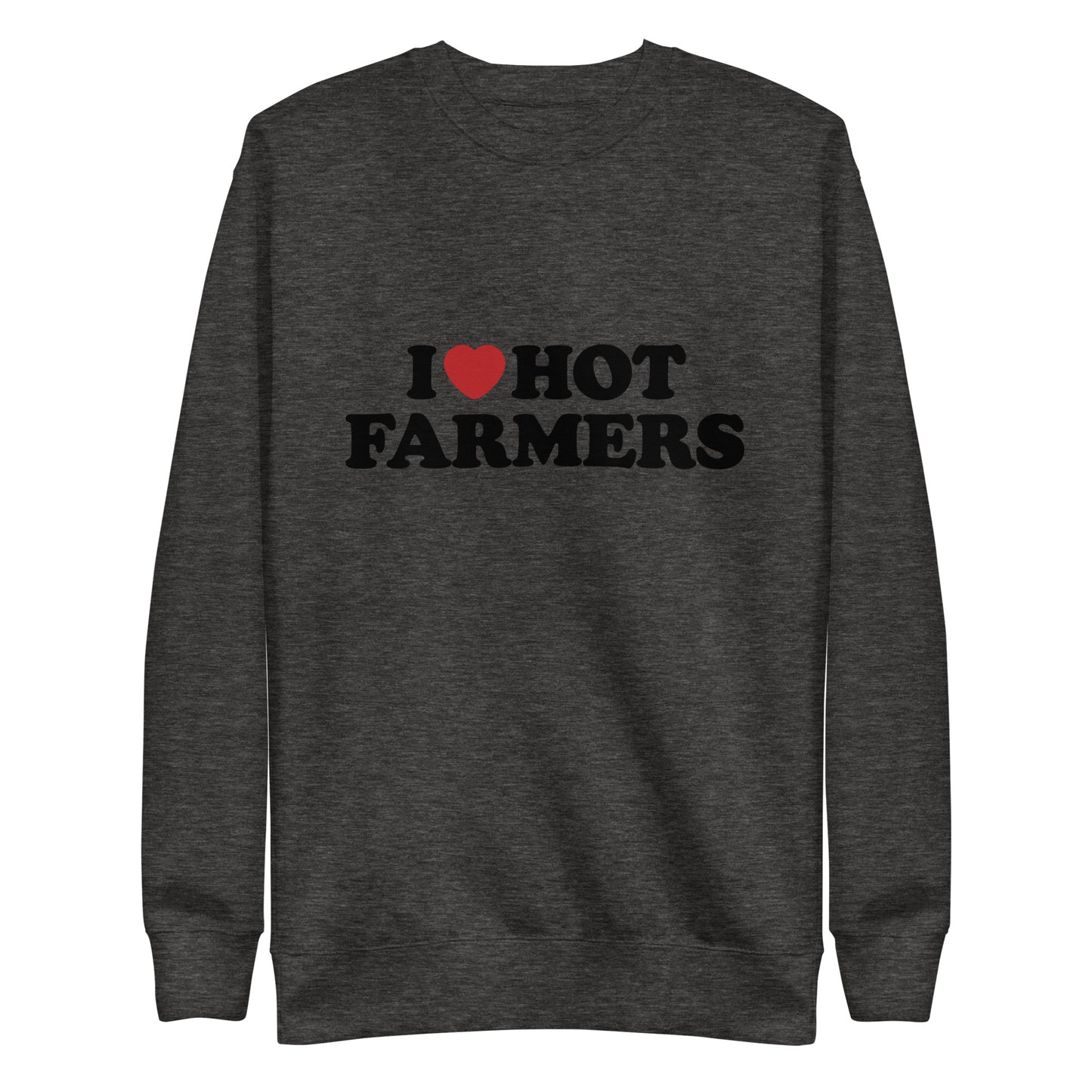 I Heart Hot Farmers - Crewneck